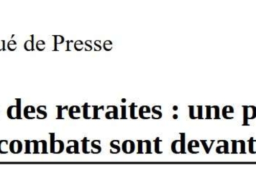 Réforme des retraites : une première entaille, mais les combats sont devant nous !