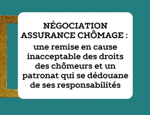Une remise en cause inacceptable des droits des chômeurs et un patronat qui se dédouane de ses responsabilités